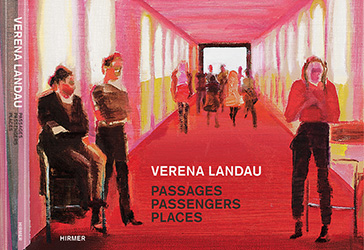 Verena Landau Passages Passengers Places Hirmer 2013